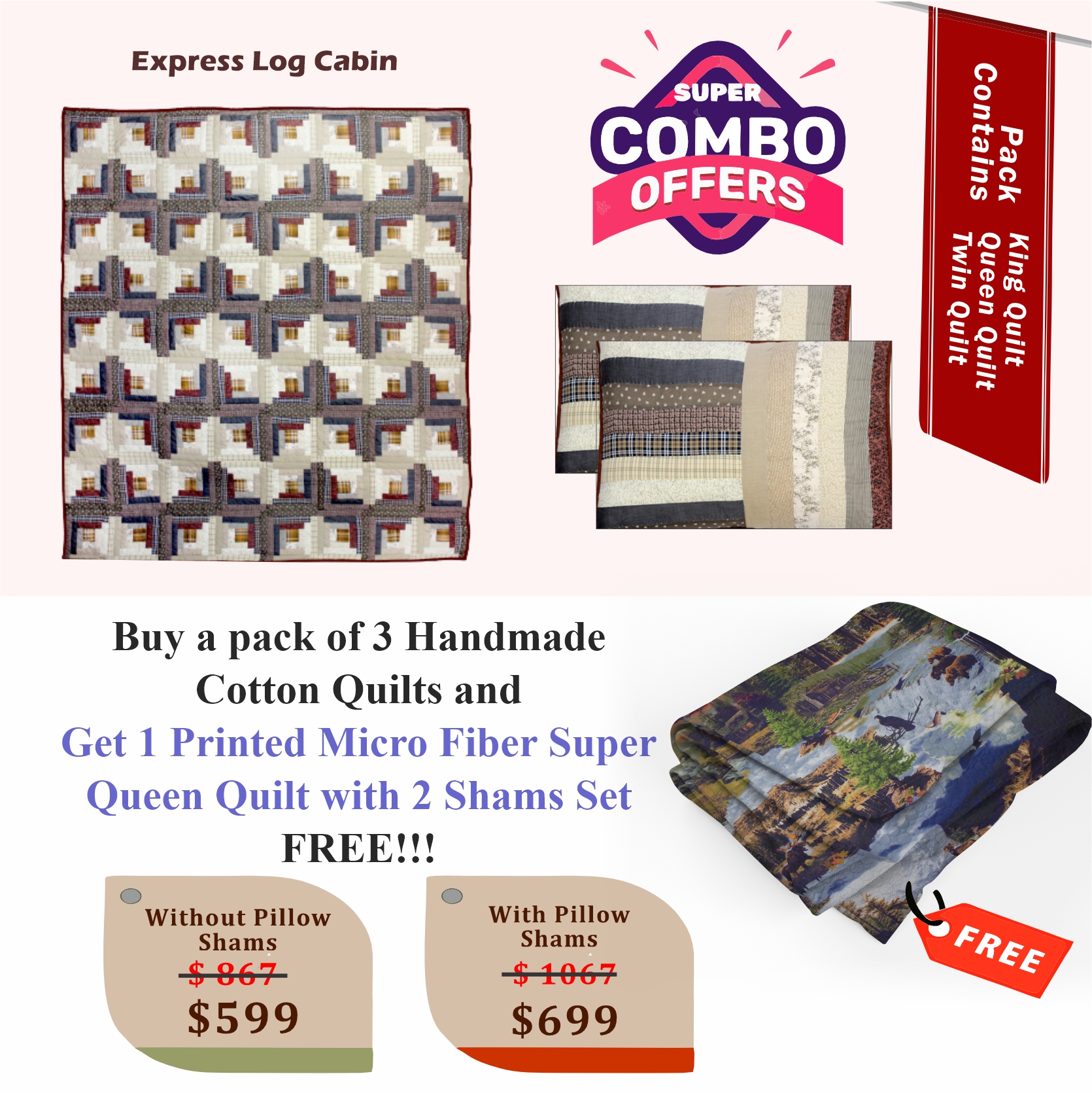 Express Log Cabin - Handmade Cotton quilts  Buy 3 cotton quilts and get 1 Printed Microfiber Super Queen Quilt with 2 Shams set FREE